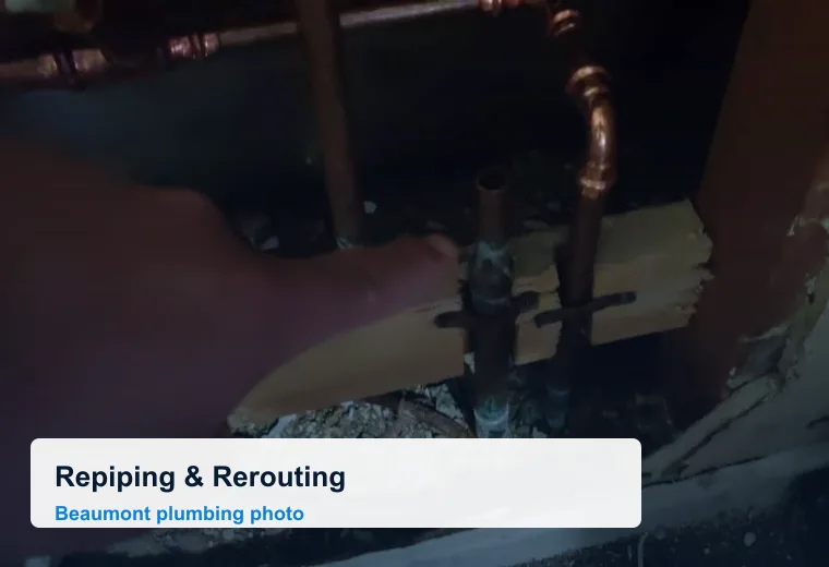 Repiping & Rerouting in Beaumont